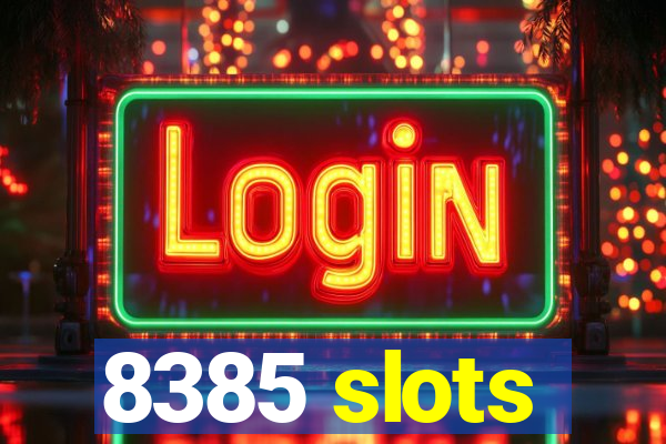 8385 slots